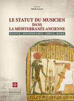 Statut du musicien dans la méditerranée ancienne  égypte mesopotamie Grèce Rome, Égypte, Mésopotamie, Grèce, Rome