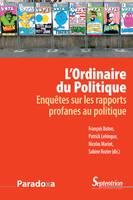 L’Ordinaire du Politique, Enquêtes sur les rapports profanes au politique