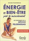 Energie et bien-être par le mouvement, le classique de la méthode Feldenkrais