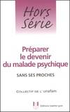 Préparer le devenir du malade psychique