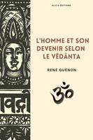 L’homme et son devenir selon le Vêdânta