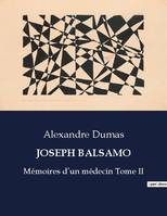 JOSEPH BALSAMO, Mémoires d'un médecin Tome II