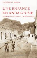 Une enfance en Andalousie pendant la guerre et l'après-guerre, Pendant la guerre de l'après-guerre