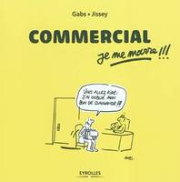 Commercial, je me marre !!!, je me marre !!!