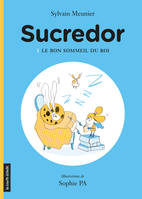 Le bon sommeil du roi, Sucredor, tome 1