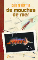 GUIDE DU MONTEUR DE MOUCHES DE MER