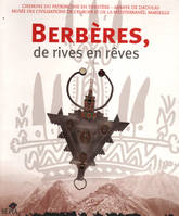 BERBERES , DE RIVES EN REVES, De rives en rêves