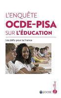 L'enquête OCDE-PISA sur l'éducation, les défis pour la France