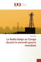 La Radio belge au Congo durant la seconde guerre mondiale