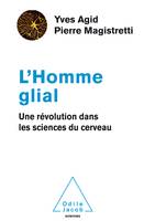 L'Homme Glial, Une révolution dans les sciences du cerveau