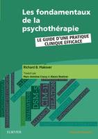 Les fondamentaux de la psychothérapie, Le guide d?une pratique clinique efficace