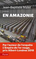 En Amazonie, Infiltré dans 