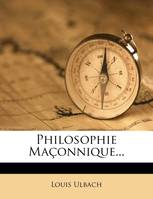 Philosophie Maçonnique...