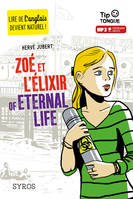 Zoé et l'Élixir of Eternal Life - collection Tip Tongue - A2 intermédiaire - dès 12 ans