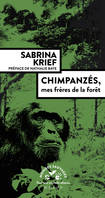 Mondes Sauvages - Actes Sud, CHIMPANZES, MES FRERES DE LA FORET