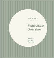 Francisco Serrano 2008-2018 /anglais