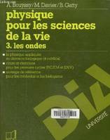 Physique pour les sciences de la vie ., 3, Les Ondes, Physique pour les sciences de la vie Tome 3 Les ondes