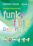 Funky Flute Repertoire - Book 1 Teacher, The fun course for young beginners
