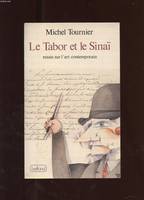 Le tabor et le sinai / essais sur l'art contemporain Tournier-M, essais sur l'art contemporain