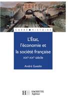 L'Etat, l'économie et la société française - XIXe - XXe siècle, XIXe - XXe siècle