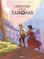 L'héritage des Taironas, 1, L'héritage des Taïronas - Tome 1 - Monde nouveau