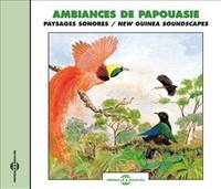 CD / BRUITS NATURELS / Ambiances de Papouasie : Enregistrements de paysages sonores