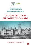 La constitution bilingue du Canada, Un projet inachevé