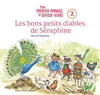 Les bons petits diables de Séraphine, Mon premier manuel de savoir-vivre - 2