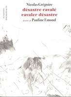 Désastre ravalé, ravaler désastre