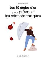 Les 50 règles d'or pour prévenir les relations toxiques