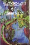 Le Goût du rhum blanc