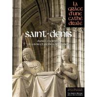 Saint Denis, dans l'éternité des rois et reines de France