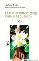 La pleine conscience, chemin de guérison, chemin de guérison