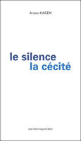 Le silence, la cécité, découvertes