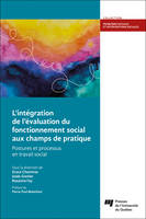 L'intégration de l'évaluation du fonctionnement social aux champs de pratique, Postures et processus en travail social