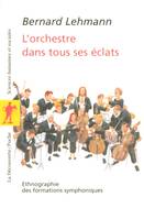 L'orchestre dans tous ses éclats, ethnographie des formations symphoniques