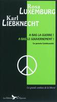 A bas la guerre ! A bas le gouvernement ! / le procès Liebknecht