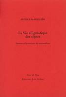 La Vie énigmatique des signes, Saussure et la naissance du structuralisme