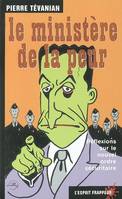 Le ministère de la peur : Réflexions sur le nouvel ordre sécuritaire, réflexions sur le nouvel ordre sécuritaire