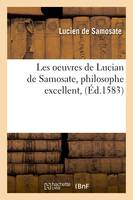 Les oeuvres de Lucian de Samosate, philosophe excellent, (Éd.1583)