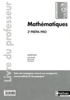 Mathématiques 3e Prépa-pro Livre du professeur