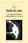 Sortir de crise, Les mécanismes de résolution de crises politiques (XVIe-XXe siècle)