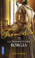 Francesca - tome 2 La trahison des Borgia