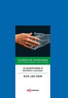 10 questions à Bernard le Buanec sur les OGM