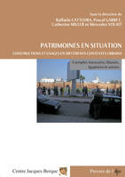 Patrimoines en situation. Constructions et usages en différents contextes urbains, Exemples marocains, libanais, égyptien et suisse