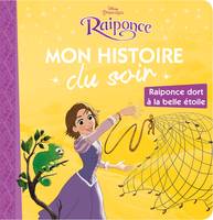 RAIPONCE - Mon histoire du soir - Raiponce dort à la belle étoile - Disney Princesses