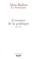 L'antiphilosophie, Le Séminaire - L'essence de la politique (1991-1992)