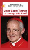 Jean-Louis Tauran, Le courage et la liberté