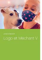 Logolortho, Logo et méchant V