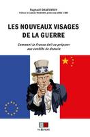 Les nouveaux visages de la guerre, Comment la France doit se préparer aux conflits de demain